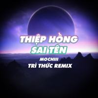 Thiệp Hồng Sai Tên (Trí Thức Remix) (Single)