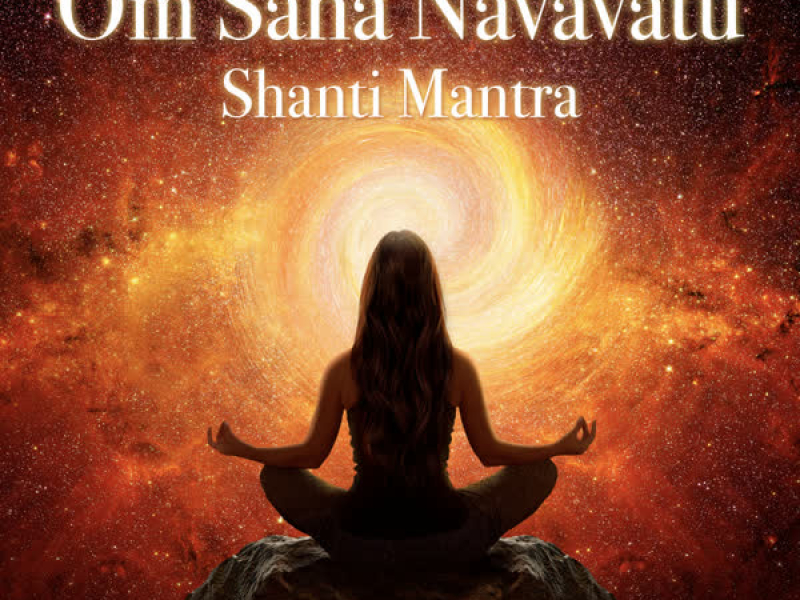 Om Saha Navavatu - Shanti Mantra (Single)