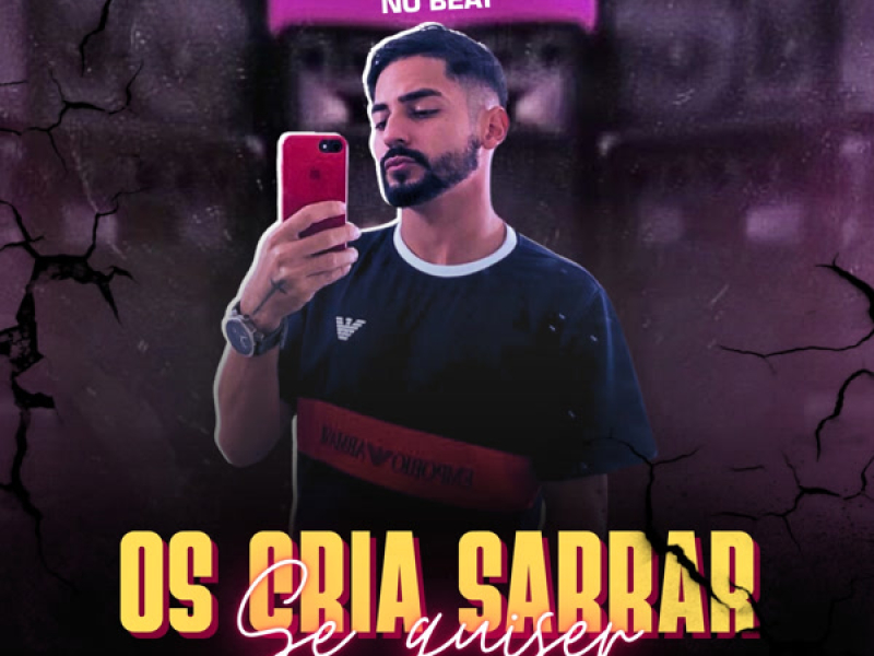 Os Cria Sarrar Se Quiser (Single)