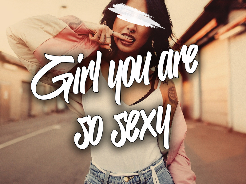 Girl You Are So Sexy (Single)