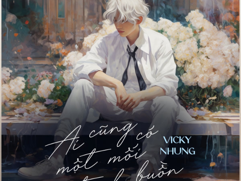 Ai Cũng Có Một Mối Tình Buồn (Lofi Music) (Single)