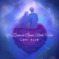 Ye Zamin Gaa Rahi Hai (Lofi Flip) (Single)