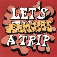 Let's Take a Trip (Remixes) (EP)