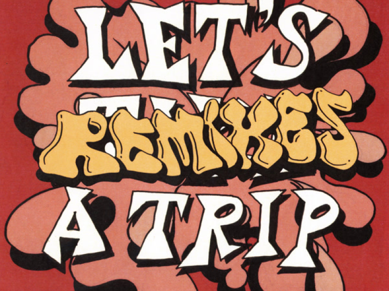 Let's Take a Trip (Remixes) (EP)