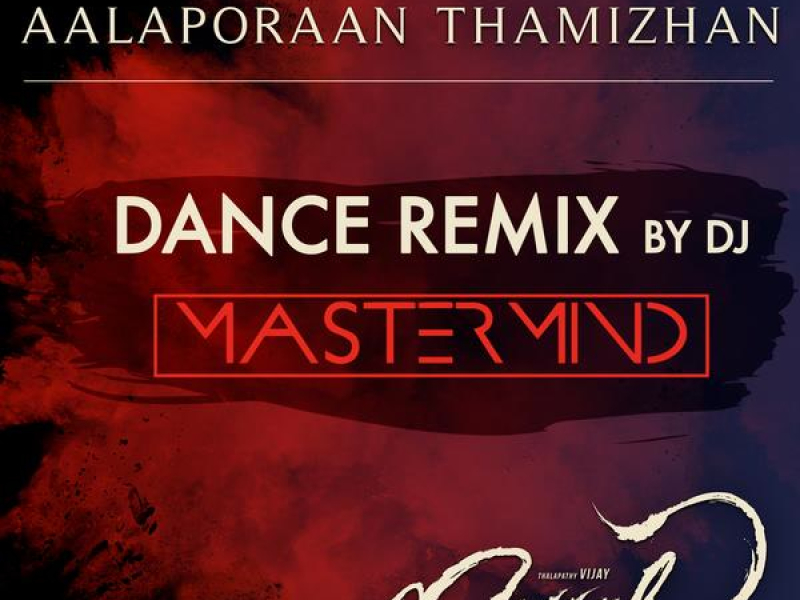 Aalaporaan Thamizhan (Dance Remix by DJ Mastermind) [From 