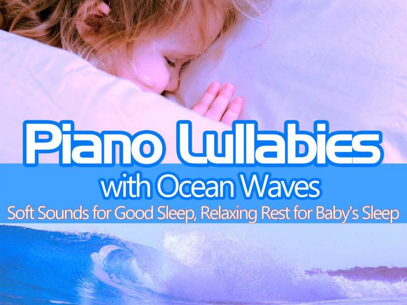 Piano Lullabies with Ocean Waves: Soft Sounds for Good Sleep, Relaxing Rest for Baby's Sleep (Ocean Sounds Version) (Single)
