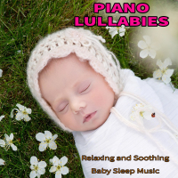 Piano Lullabies: Relaxing and Soothing Baby Sleep Music (Piano Version) (Single)
