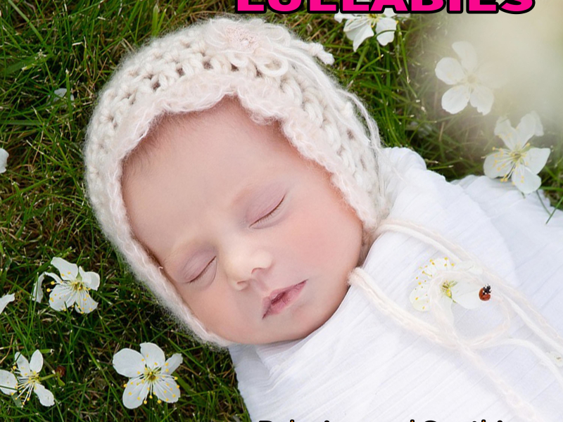 Piano Lullabies: Relaxing and Soothing Baby Sleep Music (Piano Version) (Single)