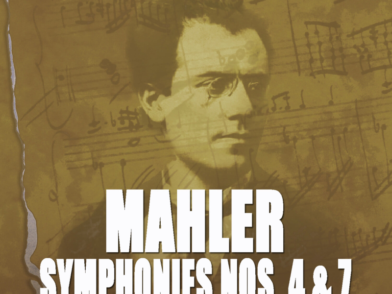 Mahler: Symphonies No. 4 & 7