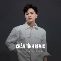 Chân Tình (Remix (Ytmix)) (Single)