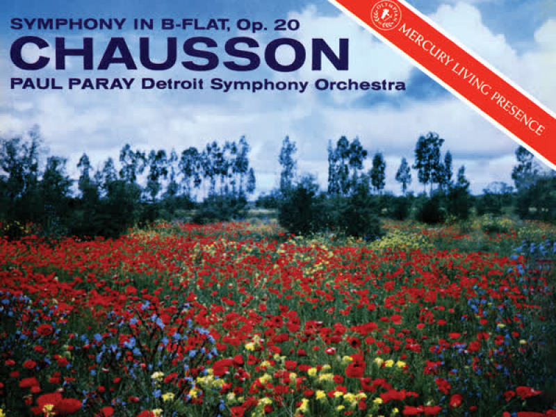 Chausson: Symphony in B-Flat Major (Paul Paray: The Mercury Masters I, Volume 17)