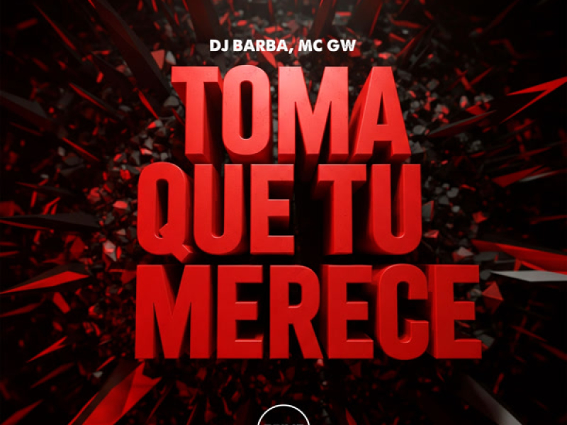 Toma Que Tu Merece (Single)