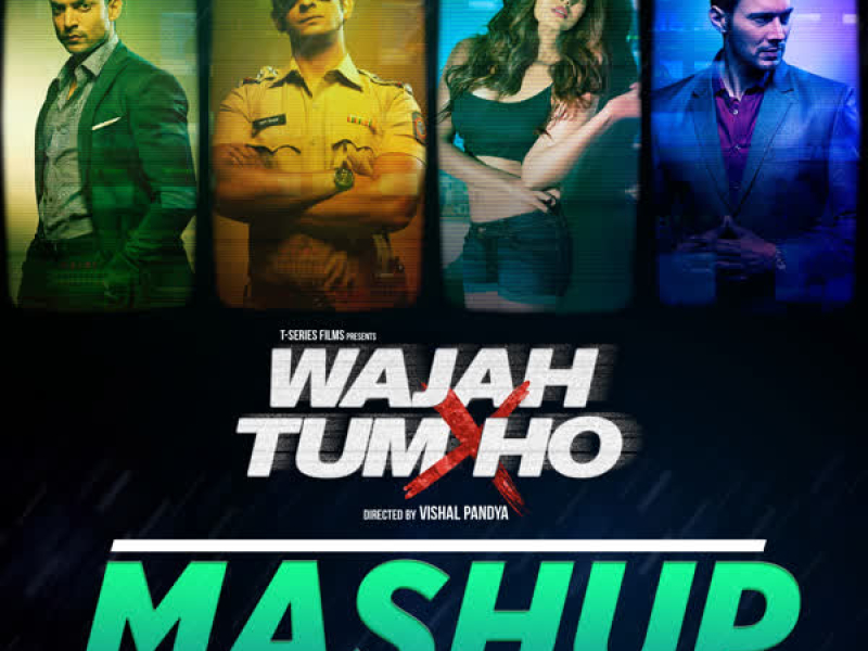 Wajah Tum Ho Mashup (Single)