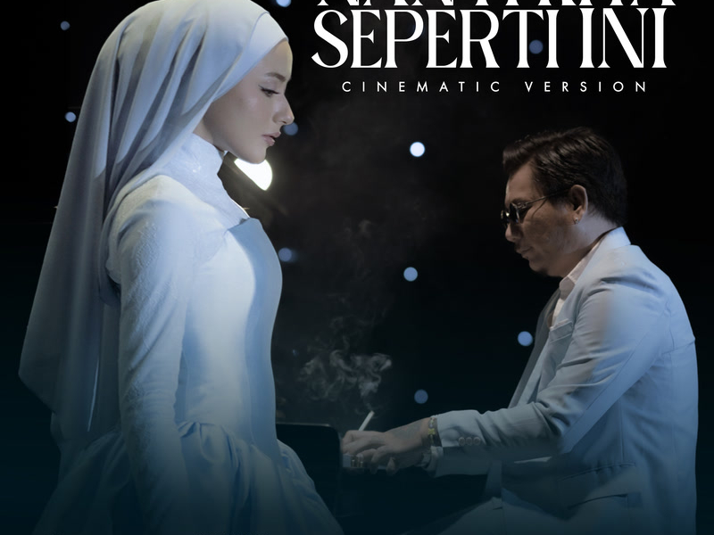 Nanti Kita Seperti Ini (Cinematic Version) (Single)