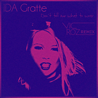 Don't Tell Me What to Wear (Vic Roz Remix) (Single)