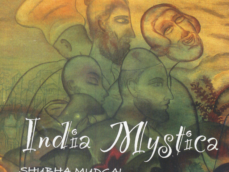 India Mystica: Nirgun Bani (Songs of The Indian Mystics - Raidas, Yaari Sahab, Amir Khusrau & Kabir)