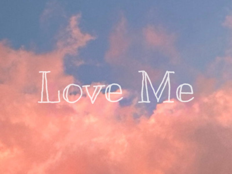 LOVE ME (Single)