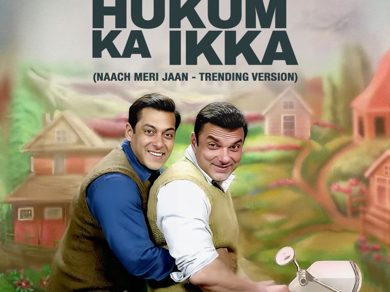 Hukum Ka Ikka (Naach Meri Jaan - Trending Version) (Single)