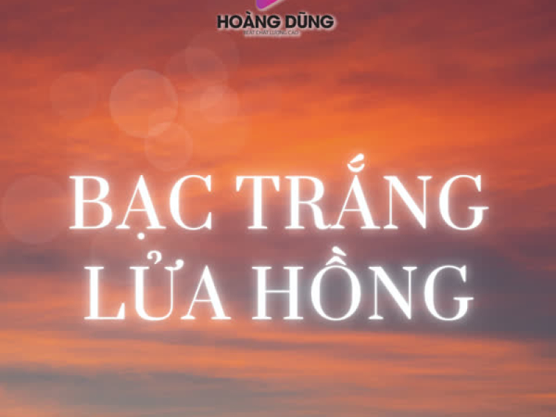 Bạc Trắng Lửa Hồng