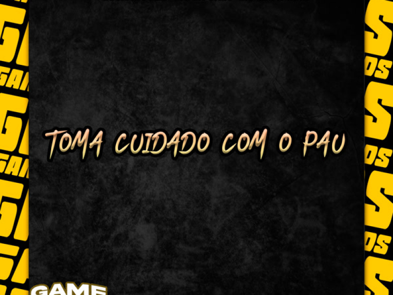 Toma Cuidado Com O Pau (Single)