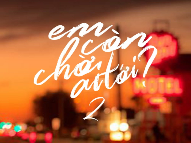 Em Còn Chờ Ai Tới ? 2 (Single)