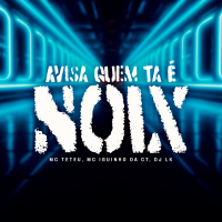 Avisa Quem Tá É Noix (Single)