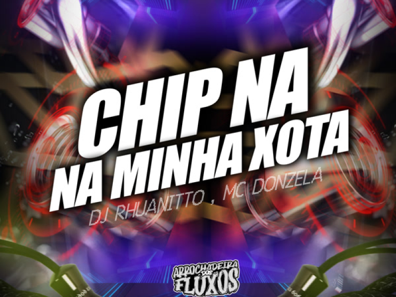 CHIP NA MINHA XOTA (EP)
