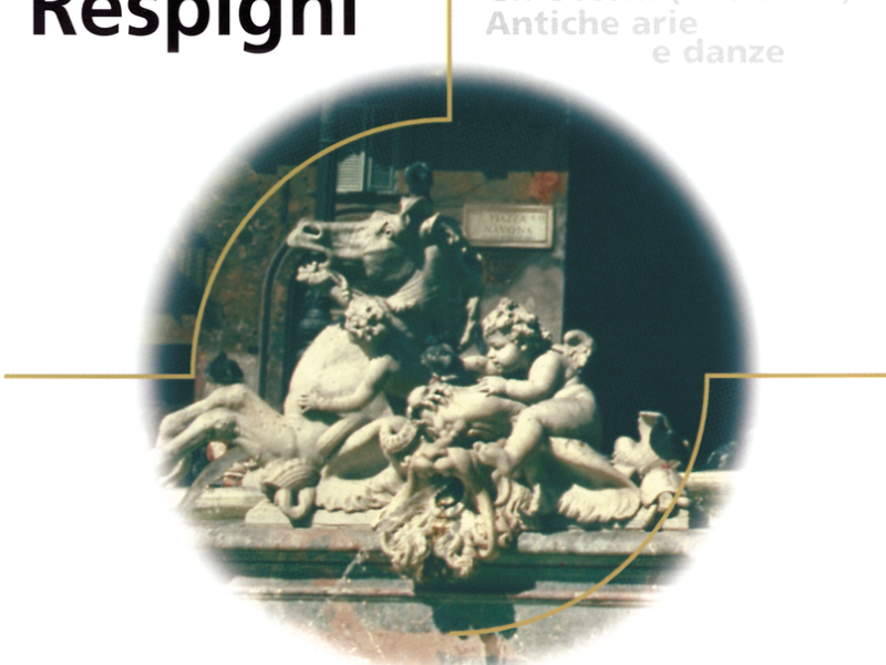 Respighi: Pines of Rome/Fountains of Rome/The Birds/Antiche Arie e Danze