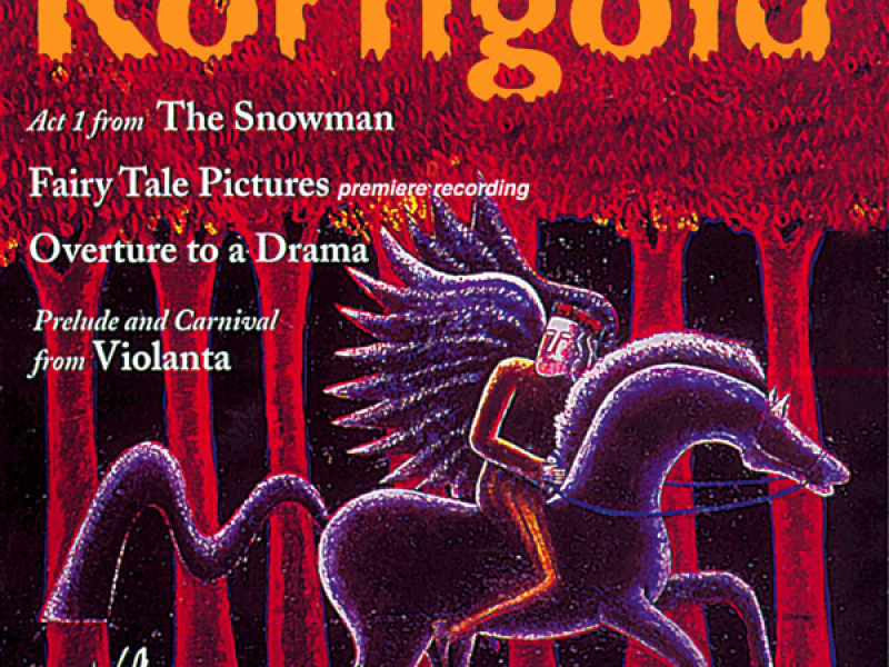 Korngold: Schauspiel Overture, Märchenbilder, Der Schneemann & Violanta
