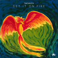 Set It On Fire (Single)