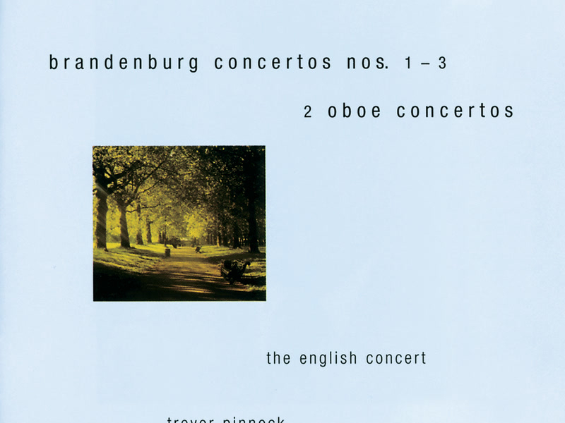 Bach, J.S.: Brandenburg Concertos Nos.1-3 ; Oboe Concertos after BWV 1055 & 1060