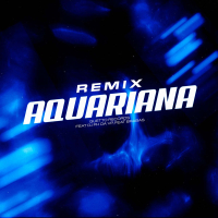 AQUARIANA (Remix) (Single)