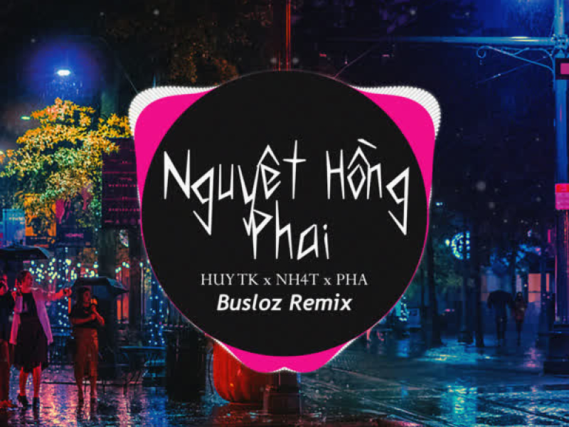 Nguyệt Hồng Phai (Busloz Remix) (Single)