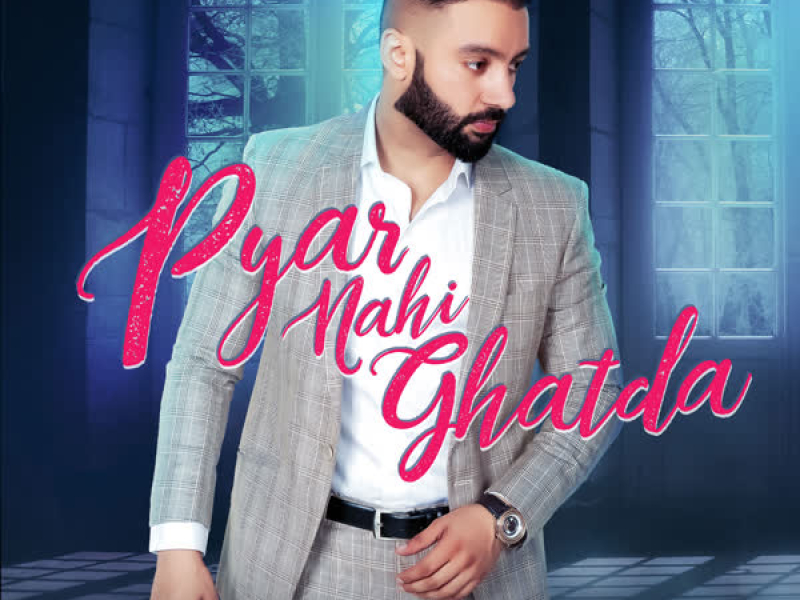 Pyar Nahi Ghatda (Single)