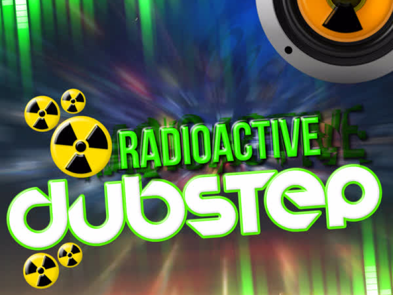 Radioactive Dubstep