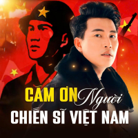 Cảm Ơn Người Chiến Sĩ Việt Nam