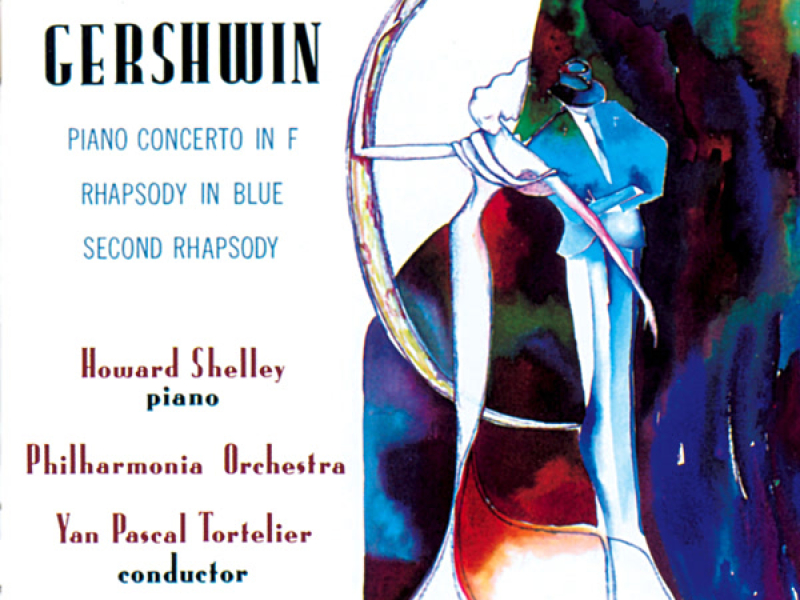 Gershwin: Rhapsody in Blue, Second Rhapsody & Piano Concerto in F Major