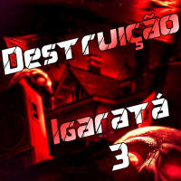 Destruição Igaratá 3 (Single)