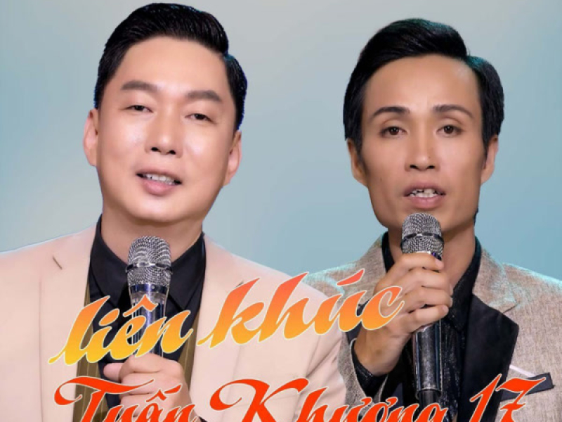 Liên Khúc Tuấn Khương 17 (Single)