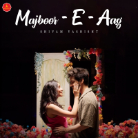 Majboor E Aag (Single)