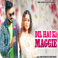 Dil Hai Ki Maggie (Single)