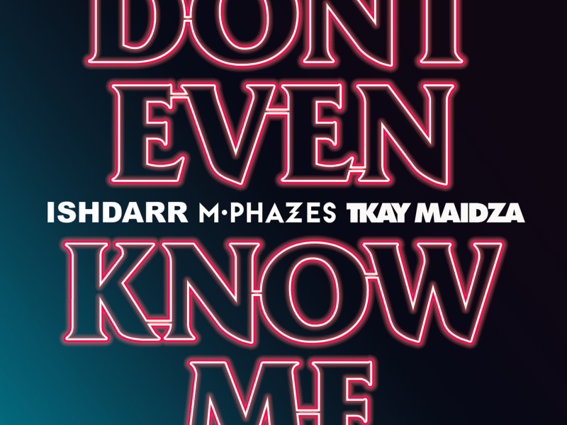 Don't Even Know Me (feat. Tkay Maidza)