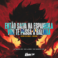 Então Salva na Espanhola  Vou te Passa a Balinha (Ultra Slowed + Reverb) (Single)