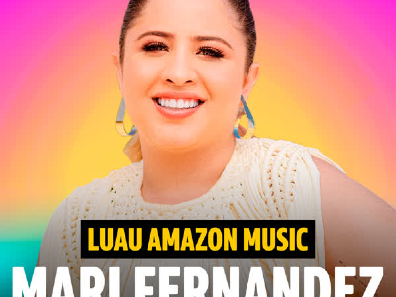 Luau Amazon Music Mari Fernandez (Amazon Original) (EP)