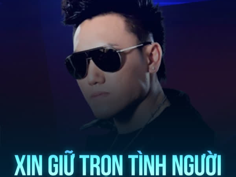 Xin Giữ Trọn Tình Người (Single)