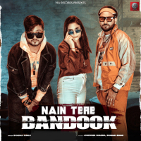 Nain Tere Bandook (Single)