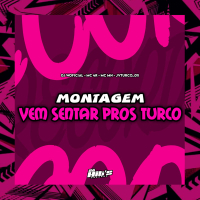 Montagem Vem Sentar Pros Turco (Single)