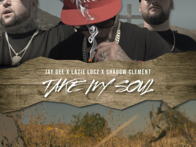 Take My Soul (feat. Lazie Locz & Shadow Clement) (Single)