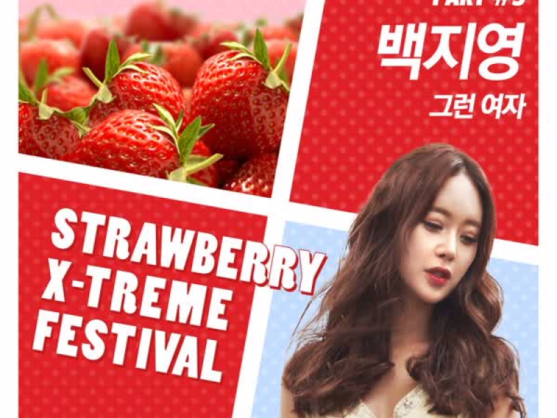 Strawberry X-Treme Festival, Pt. 5 (Single)