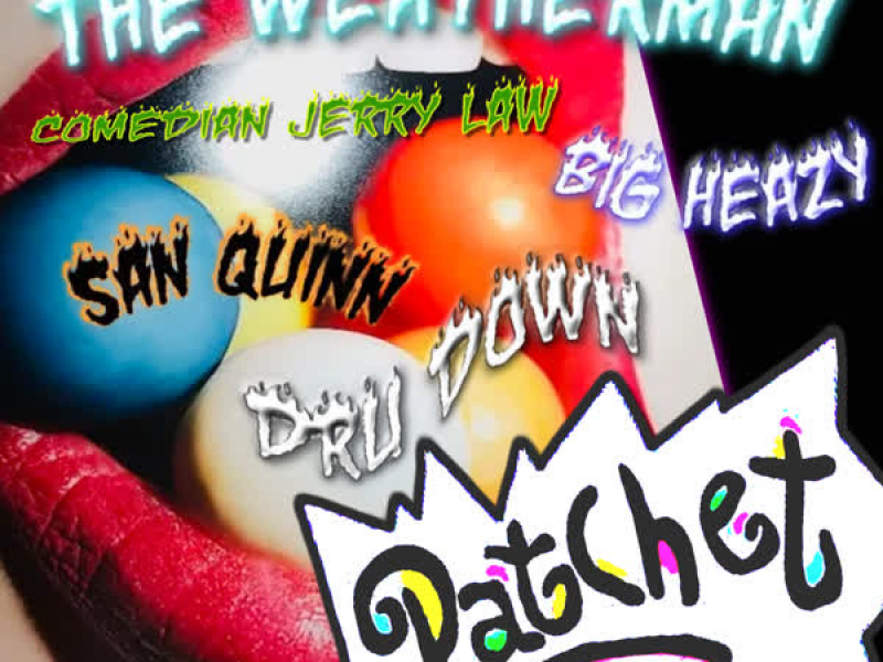 Ratchet (feat. Comedian Jerry Law, Big Heazy, San Quinn & Dru Down) (Single)